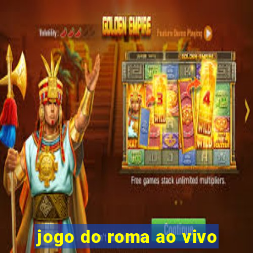 jogo do roma ao vivo